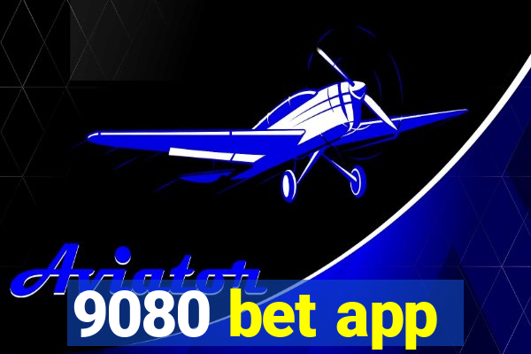 9080 bet app